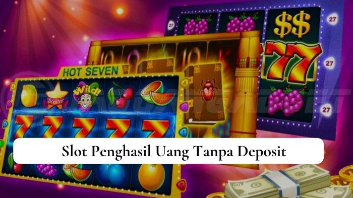 Slot Online Tanpa Deposit: Cara Bermain dan Menang Tanpa Modal